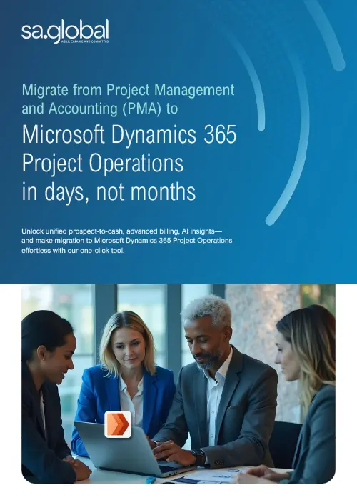 Migrate from Project Management and Accounting (PMA) to Microsoft Dynamics 365 Project Operations in days, not months